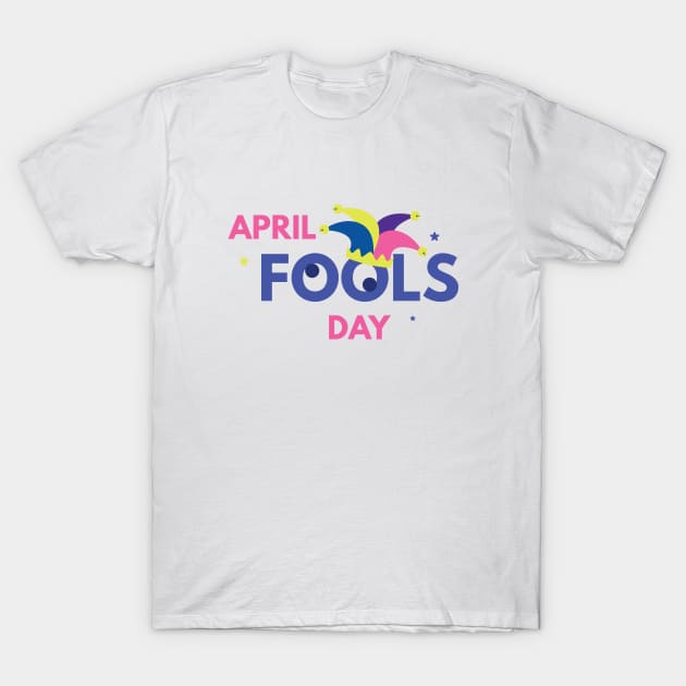 April Fools Day! T-Shirt by GeeDeeDesigns